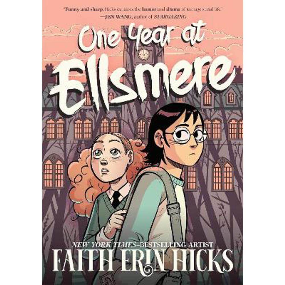 One Year at Ellsmere: A YA Graphic Novel about Friendship and Standing Up for What You Believe In. (Paperback) - Faith Erin Hicks
